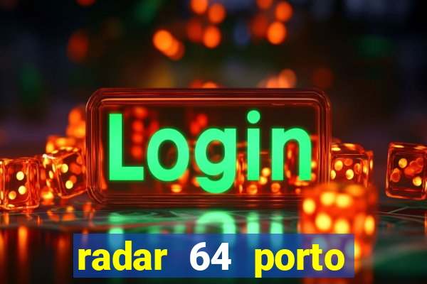 radar 64 porto seguro bahia